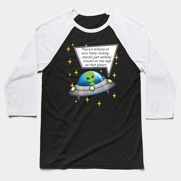 Space alien in spaceship millions tasty snacks on two legs Baseball T-Shirt by Antzyzzz